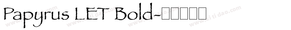 Papyrus LET Bold字体转换